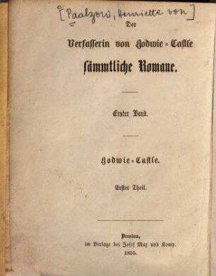 Der Verfasserin von Godwie-Castle sämmtliche Romane, 1 : Godwie-Castle ; 1. Aus den Papieren der Herzogin von Nottingham