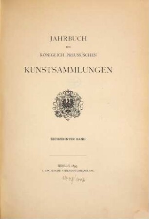 Jahrbuch der Preußischen Kunstsammlungen. 16. 1895