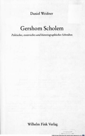 Gershom Scholem : politisches, esoterisches und historiographisches Schreiben