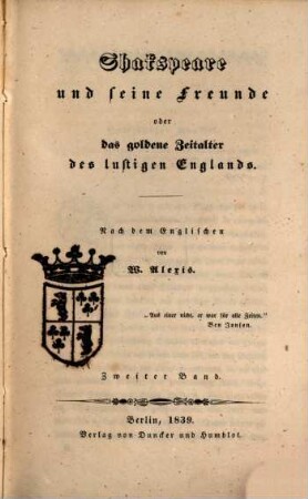 Shakspeare und seine Freunde : oder das goldene Zeitalter des lustigen Englands. 2