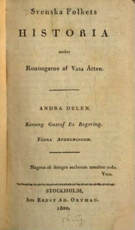 Svenska Folkets historia under Konungarne af Vasa Ätten, 2. Konung Gustaf I:s Regering. Förra Afdelningen