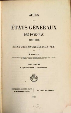 Actes des États Généraux des Pays-Bas : 1576 - 1585 ; notice chronolog. et analyt.. 1