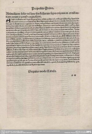 Propositio Prima. Alltiudinem solis vel lune seu stellarum supra orgontem et distantiam corum a zenih cognosvere.