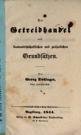Der Getreidhandel nach staatswirthschaftlichen und polizeilichen Grundsätzen