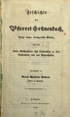 Geschichte der Pfarrei Grünenbach, königl. bayer. Landgerichts Weiler, mit den Adels-Geschlechtern von Laubenberg zu Alt-Laubenberg und von Heimenhofen