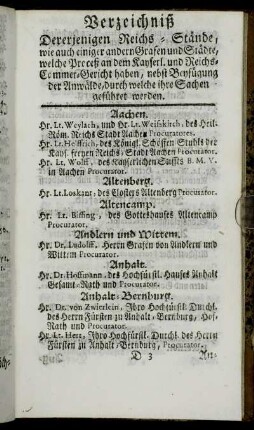 Verzeichniß Dererjenigen Reichs-Stände, wie auch einiger andern Grafen und Städte, welche Proceß an dem Kayserl. und Reichs-Cammer-Gericht haben, nebst Beyfügung der Anwälde, duch welche ihre Sachen geführet werden