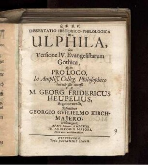 Dissertatio Historico-Philologica De Ulphila, Seu Versione IV. Evangelistarum Gothica