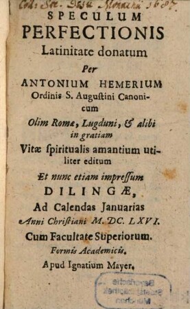 Speculum perfectionis : olim Romae, Lugduni, et alibi in gratiam vitae spiritualis amantium utiliter editum ...