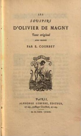 Les Souspirs d'Olivier de Magny Text original avec Notice par E. Courbet : (Das Original erschien Paris 1557.)