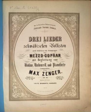 Drei Lieder im schwäbischen Volkston : nach Gedichten von Grimminger ; für Mezzo-Sopran mit Begl. von Violine, Violoncell u. Pianoforte ; op. 10