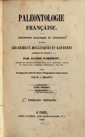 Paléontologie française : description des mollusques et rayonnes fossiles, 1,1,1,1. Série 1. Animaux invertébrés Terrains crétacés, 1. [Céphalopodes] : texte