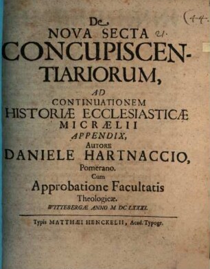De nova Secta Concupiscentiariorum : ad continuationem historiae ecclesiasticae Micraelii appendix