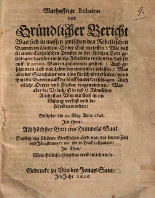 Warhafftige Relation ... Was sich in massen zwischen den Rebellischen Bawren im Ländlein Ob der Enß verloffen ...