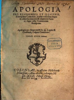 Apologia Pro Reverendis. Et Illvstris. Principibus Catholicis, ac alijs ordinibus Imperij aduersus mucores & calumnias Buceri, super actis Comiciorum Ratisponae