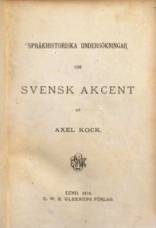 Språkhistoriska undersökningar om svensk akcent. 1