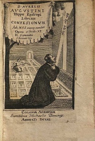 D. Avrelii Avgvstini Hipponensis Episcopi Confessionvm Libri Tredecim : Opera R. P. Henrici Sommalii è Societate Iesv ex M. SS. codicibus novissime emendati