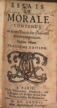 Essais De Morale : Contenus En Divers Traitez Sur plusieurs devoirs importans, 3