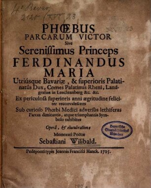 Phaebus Parcarum Victor sive Ferdinandus Maria reconvalescens