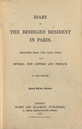Diary of the besieged resident in Paris : reprinted from "The Daily News", with several new letters and preface ; in one volume
