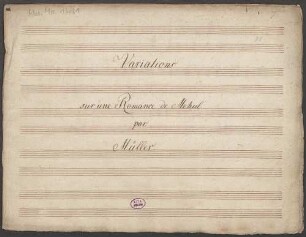 Variations, pf, C-Dur - BSB Mus.ms. 13021 : [title page:] Variations // sur une Romance de Mehul // par // Müller