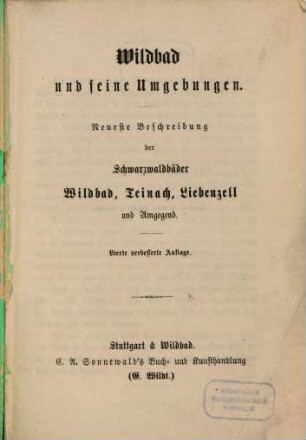 Wildbad und seine Umgebungen : Neueste Beschreibung der Schwarzwald-Bäder Wildbad, Teinach, Liebenzell und Umgegend