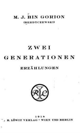 Zwei Generationen : Erzählungen / M. J. Bin Gorian (Berdyczweski)