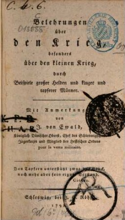 Belehrungen über den Krieg : besonders über den kleinen Krieg, durch Beispiele großer Helden und kluger und tapferer Männer