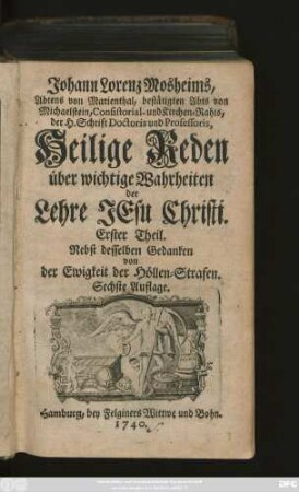 Theil 1: Nebst desselben Gedanken von der Ewigkeit der Höllen-Strafen