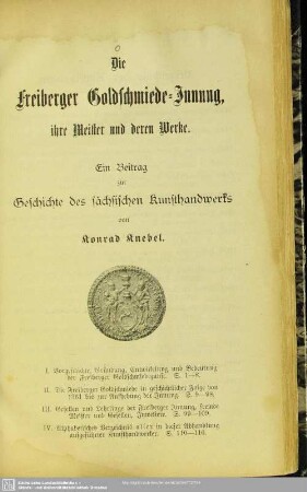 Die Freiberger Goldschmiede-Innung, ihre Meister und deren Werke. Ein Beitrag zur Geschichte des sächsischen Kunsthandwerks