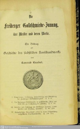 Die Freiberger Goldschmiede-Innung, ihre Meister und deren Werke. Ein Beitrag zur Geschichte des sächsischen Kunsthandwerks