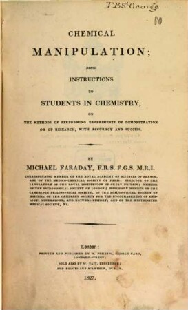 Chemical manipulation : Being instructions to students in chemistry, on the methods of performing experiments of demonstration or of research, with accuracy and success