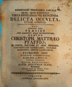 Dissertatio Theologica Casualis De Eo, Quod Justum Est Circa Revelanda Vel Reticenda Delicta Occulta, Etiam Atrocia