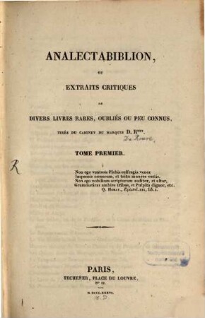 Analectabiblion : ou extraits critiques de divers livres rares, oublies ou peu connus, tirés du cabinet du Marquis Du Roure. 1