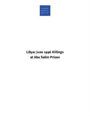 Libya : June 1996 killings at Abu Salim prison