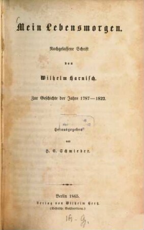 Mein Lebensmorgen : Nachgelassene Schrift. Zur Geschichte der Jahre 1787-1822