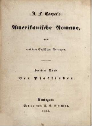 J. F. Cooper's amerikanische Romane : neu aus dem Englischen übertragen, 2. Der Pfadfinder oder das Binnenmeer