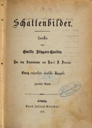 Schattenbilder : Novellen von Emilie Flygare-Carlén. Aus dem Schwedischen von Emil J. Jonas, 2