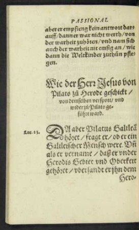 Wie der Herr Jesus von Pilato zu Herode geschickt/ von demselben verspott/ und wider zu Pilato geführt ward.