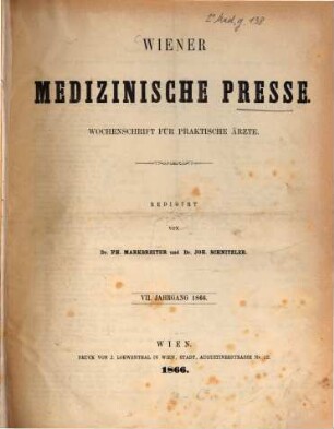 Wiener medizinische Presse : Organ für praktische Ärzte, 7. 1866