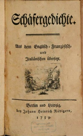 Schäfergedichte : Aus dem Englisch- Französisch- und Italiänischen übersetzt