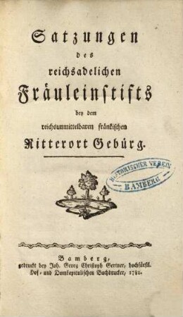 Satzungen des reichsadelichen Fräuleinstifts bey dem reichsunmittelbaren fränkischen Ritterort Gebürg