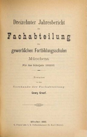 Jahresbericht der Fachabteilung der gewerblichen Fortbildungsschulen Münchens : für d. Schuljahr ... 13. 1892/93