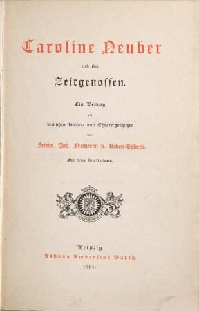 Caroline Neuber und ihre Zeitgenossen : ein Beitrag zur deutschen Kultur- und Theatergeschichte
