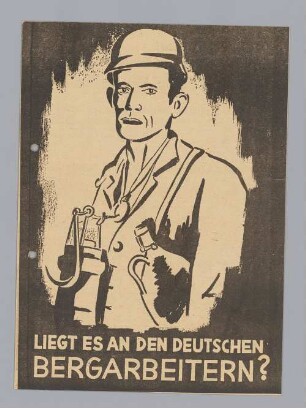 "LIEGT ES AN DEN DEUTSCHEN BERGARBEITERN?"