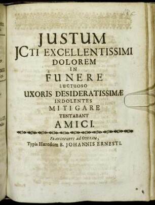 Iustum ICti Excellentissimi Dolorem In Funere Luctuoso Uxoris Desideratissimae Indolentes Mitigare Tentabant Amici