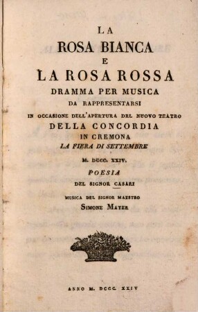 La rosa bianca e la rosa rossa : Dramma per musica