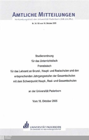 Studienordnung für das Unterrichtsfach Französisch für das Lehramt an Grund-, Haupt- und Realschulen und den entsprechenden Jahrgangsstufen der Gesamtschulen mit dem Schwerpunkt Haupt-, Real- und Gesamtschulen an der Universität Paderborn : vom 10. Oktober 2005