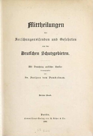 Mitteilungen von Forschungsreisenden und Gelehrten aus den deutschen Schutzgebieten : mit Benutzung amtlicher Quellen. 3. 1890