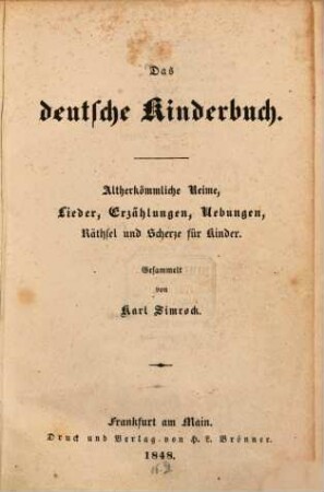 Das deutsche Kinderbuch : Altherkömmliche Reime, Lieder, Erzählungen, Uebungen, Räthsel und Scherze für Kinder