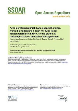 "Und der Karriereknick kam eigentlich immer, wenn die Kolleginnen dann mit Kind lieber Teilzeit gearbeitet haben.": eine Studie zu Aufstiegschancen deutscher Managerinnen